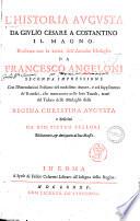 L'Historia Augusta da Giulio Cesare a Costantino il Magno. Illustrata con la verità dell'antiche medaglie da Francesco Angeloni