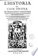 L'historia di casa Orsina di Francesco Sansouino nella quale oltre all'origine sua, si contengono molte nobili imprese ... Con quattro libri de gli huomini illustri della famiglia, ..