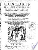 L'Historia di Milano volgarmente scritta d'all'eccellentissimo oratore M. Bernardino Corio,... di nuovo ristampata, et in molti luoghi... riformata, & ristaurata...