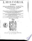L' Historia di Milano volgarmente scritta dall'eccellentiss. oratore M. Bernardino Corio ... Con le vite insieme di tutti gli imperatori, cominciando da Giulio Cesare, fino a Federico Barbarossa, scritte dal medesimo. Con vn breue sommario di Thomaso Porcacchi per aggiunta delle cose successe fino a questi tempi: di nuouo tutta riformata con le postille in margine, & con la tauola