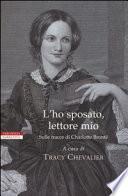 L'ho sposato, lettore mio. Sulle tracce di Charlotte Brontë