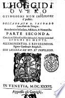 L'hoggidi ouero gl'ingegni non inferiori a' passati. Dell'abbate d. Secondo Lancellotti da Perugia. Accademico insensato, affidato, & humorista. Parte seconda. Con alcuni discorsi nel fine del medes. autore intitolati Sfoghi di mente. All'eminentiss. ... cardinale Borghesi