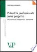 L'identità professionale come progetto. Una ricerca su insegnanti e formazione