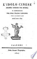 L'idolo cinese, dramma giocoso per musica da rappresentarsi nel Real Teatro Carolino nel carnevale dell'anno 1827
