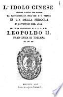 L'idolo cinese dramma giocoso per musica da rappresentarsi nell'imp. e r. teatro in via Della Pergola l'autunno del 1825 sotto la protezione di s. a. i. e r. Leopoldo 2. gran-duca di Toscana ec. ec. ec