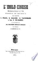 L'Idolo cinese. Melodramma-semiserio in 3 atti ... da rappresentarsi al Teatro delle Logge ... la Quaresima del 1874