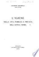 L'igiene nella vita pubblica e privata dell'antica Roma