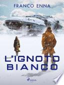 L'ignoto bianco
