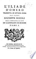 L'Iliade d'Omero tradotta in ottava rima dal Padre Giuseppe Bozoli ... Con le annotazioni del medesimo