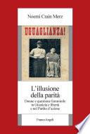 L'illusione della parità. Donne e questione femminile in Giustizia e Libertà e nel Partito d’azione