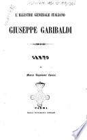 L' illustre generale italiano Giuseppe Garibaldi canto di Marco Napoleone Bonini