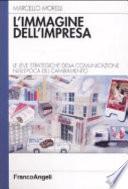 L'immagine dell'impresa. Le leve strategiche della comunicazione nell'epoca del cambiamento