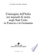 L'immagine dell'Italia nei manuali di storia negli Stati Uniti, in Francia e in Germania