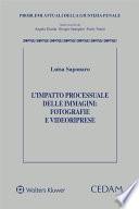 L'impatto processuale delle immagini: fotografie e videoriprese
