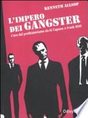 L'impero dei gangster. L'era del proibizionismo da Al Capone a Frank Nitti