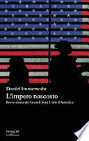 L'impero nascosto. Breve storia dei grandi Stati Uniti d'America