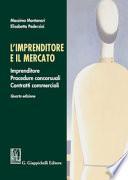L'imprenditore e il mercato. Imprenditore, procedure concorsuali, contratti commerciali