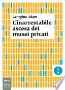 L'inarrestabile ascesa dei musei privati