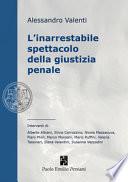 L'inarrestabile spettacolo della giustizia penale. Ediz. integrale