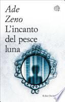 L'incanto del pesce luna