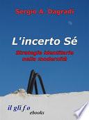L'incerto Sé. Strategie identitarie nella modernità