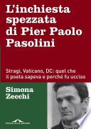 L'inchiesta spezzata di Pier Paolo Pasolini