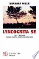 L'incognita se. 2012: l'apocalisse secondo un'antica profezia del popolo maya