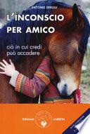 L'inconscio per amico. Ciò in cui credi può accadere