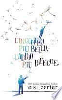 L'incontro più bello. L'addio più difficile.