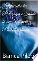 L'Incontro tra Pedagogia e Salute in una Prospettiva Post-Pandemica