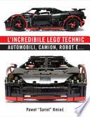 L'incredibile Lego® Technic. Automobili, camion, robot e...