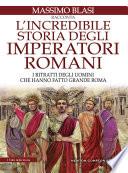 L'incredibile storia degli imperatori romani