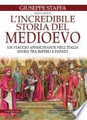 L'incredibile storia del Medioevo