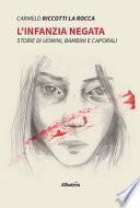 L'infanzia negata. Storie di uomini, bambini e caporali