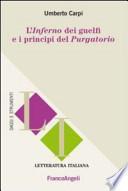 L'Inferno dei guelfi e i principi del Purgatorio
