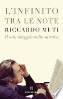 L'infinito tra le note. Il mio viaggio nella musica