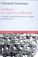 L'infinito: un equivoco millenario. Le antiche civiltà del Vicino Oriente e le origini del pensiero greco