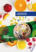 L'informatore farmaceutico. Guida integratori