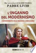 L'inganno del modernismo. L'ammonimento della Madonna a Medjugorje