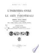 L'ingegneria civile e le arti industriali periodico tecnico mensile per lo sviluppo ed il perfezionamento della scienza pratica e delle industrie nazionali