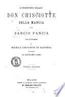 L'ingegnoso idalgo don Chisciotte della Mancia con Sancio Pancia suo scudiere di Michele Cervantes di Saavedra