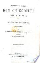 L'Ingegnoso idalgo Don Chisciotte della Mancia ... Tradotto da B. Gamba, ed ora riveduto da F. Ambrosoli. Edizione illustrata. With the illustrations by Tony Johannot