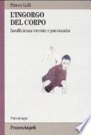 L'ingorgo del corpo. Insufficienza mentale e psicoanalisi