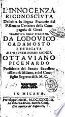 L'innocenza riconosciuta descritta in lingua francese dal P. Renato Ceriziers della Compagnia di Giesù tradotta nell'italiana da Lodouico Cadamosto ..