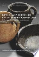 L'insediamento etrusco e romano di Baggiovara (MO). Le indagini archeologiche e archeometriche