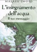 L'insegnamento dell'acqua. Il suo messaggio