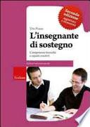 L'insegnante di sostegno. Competenze tecniche e aspetti emotivi