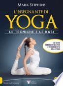 L'insegnante di yoga. Le tecniche e le basi