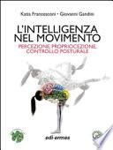 L'intelligenza nel movimento. Percezione, propriocezione, controllo posturale