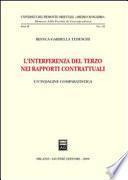 L'interferenza del terzo nei rapporti contrattuali. Un'indagine comparatistica.
